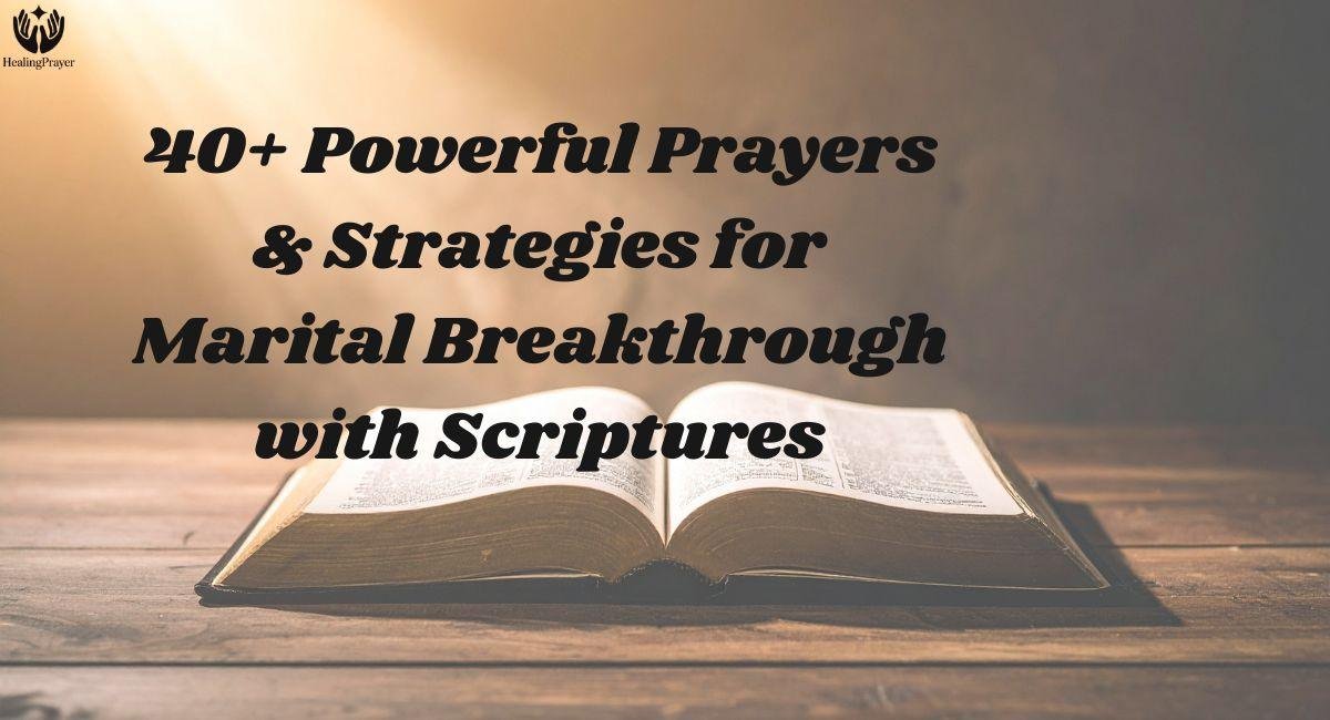 40+ Powerful Prayers & Strategies for Marital Breakthrough with Scriptures