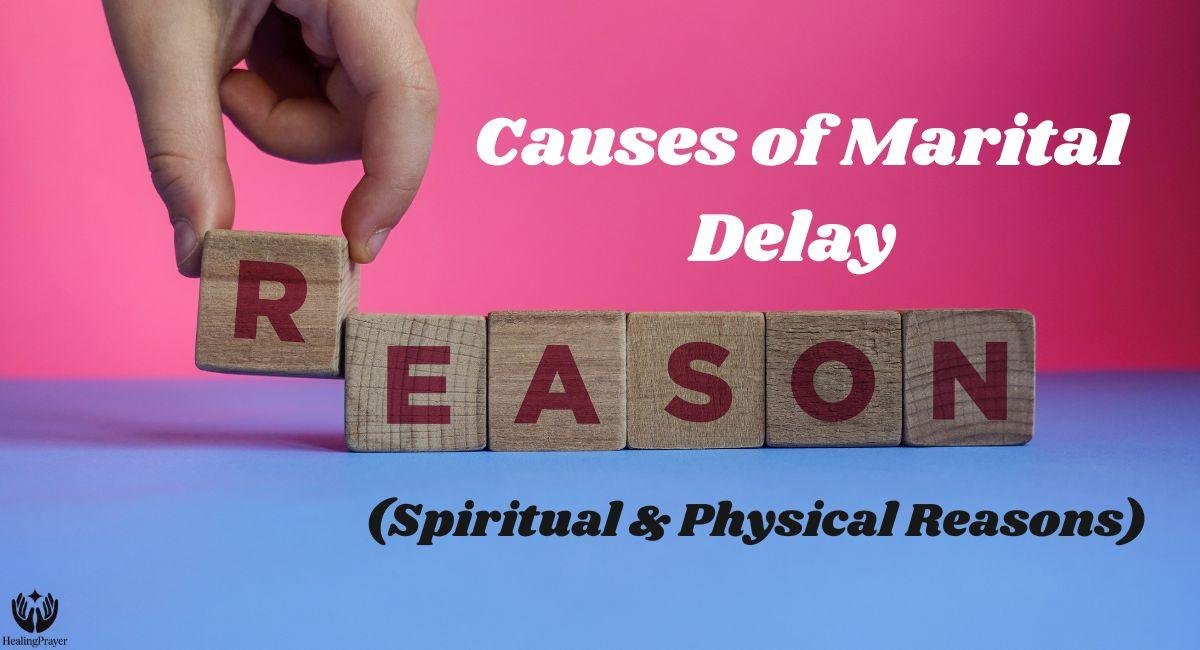 Causes of Marital Delay (Spiritual & Physical Reasons)