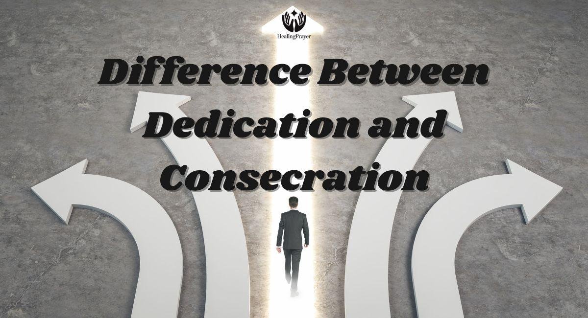Difference Between Dedication and Consecration