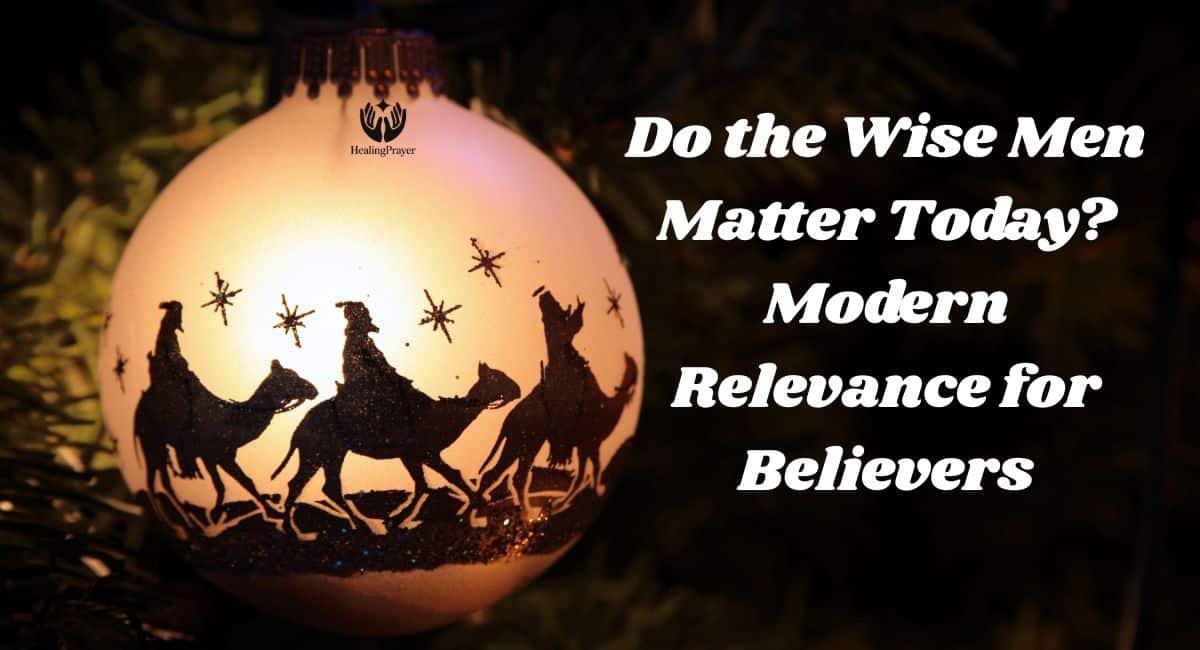 Do the Wise Men Matter Today? Modern Relevance for Believers