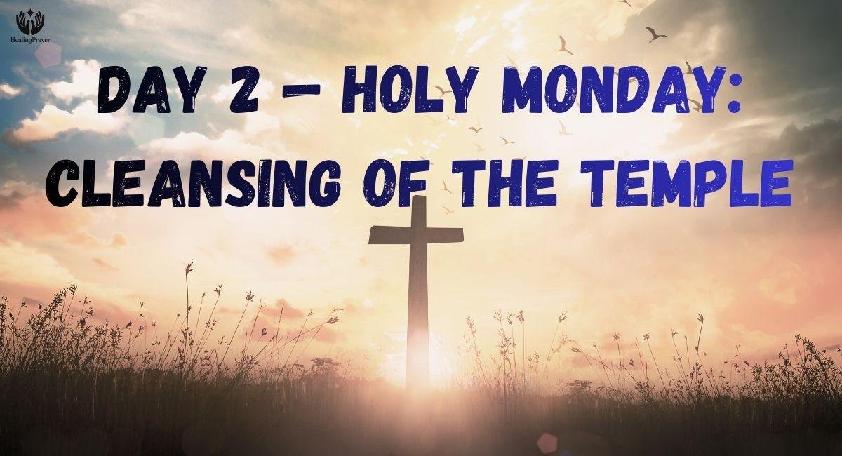 Day 2 — Holy Monday: Cleansing of the Temple