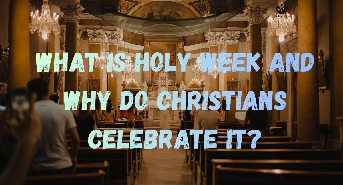What Is Holy Week and Why Do Christians Celebrate It?