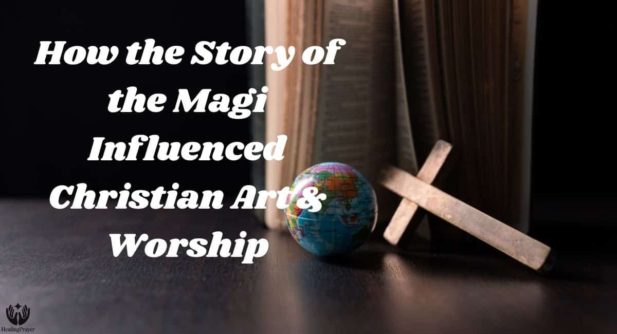 How the Story of the Magi Influenced Christian Art & Worship