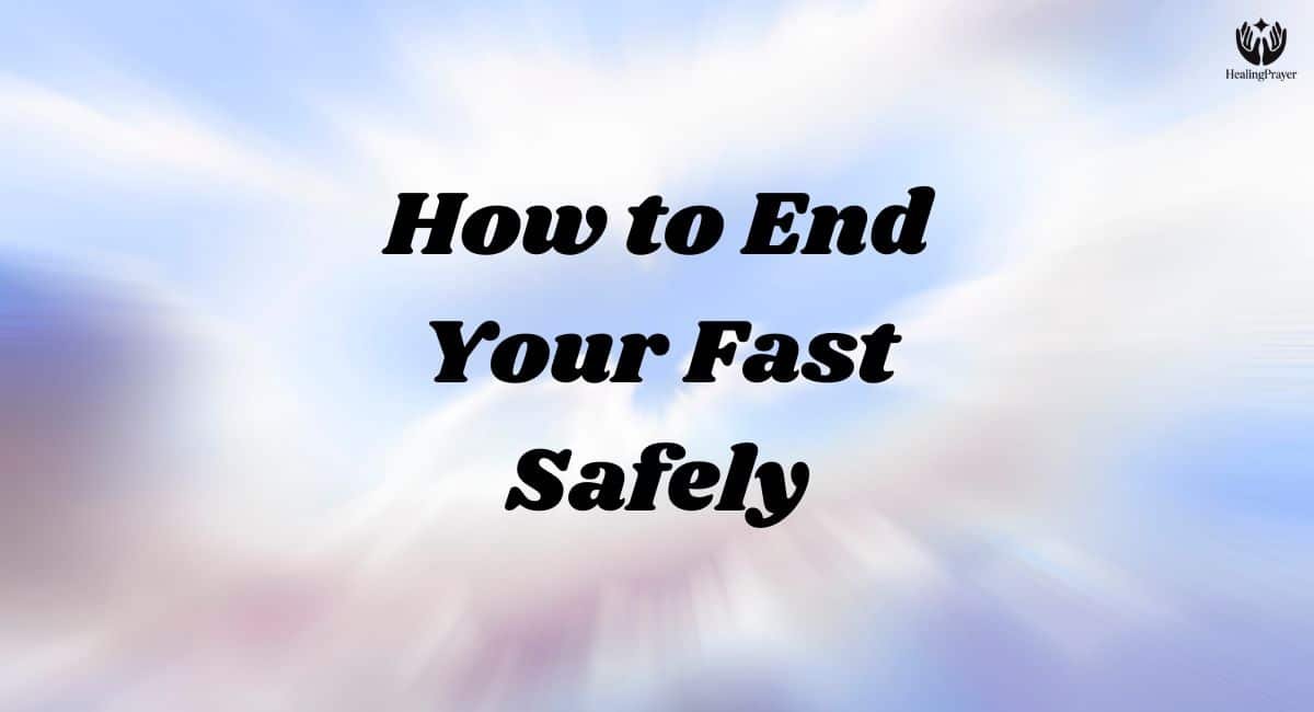 How to End Your Fast Safely (Spiritual & Physical)