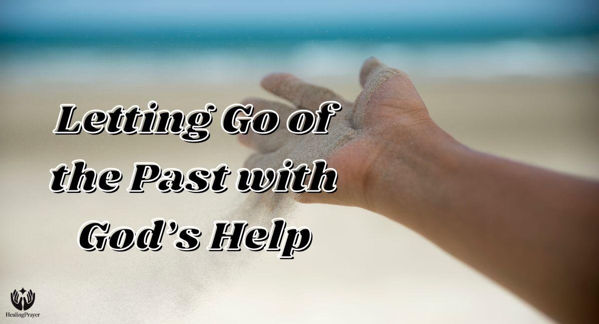 Letting Go of the Past with God’s Help