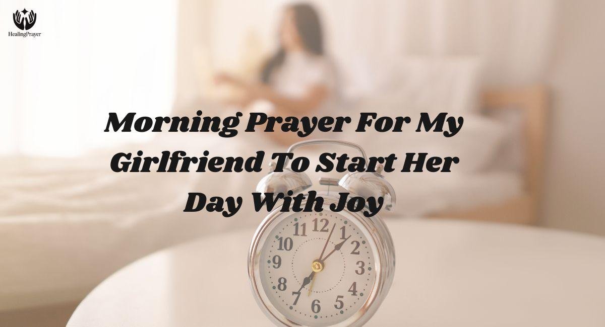 Morning Prayer For My Girlfriend To Start Her Day With Joy