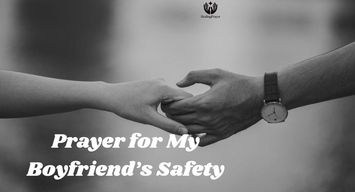 Prayer for My Boyfriend’s Safety