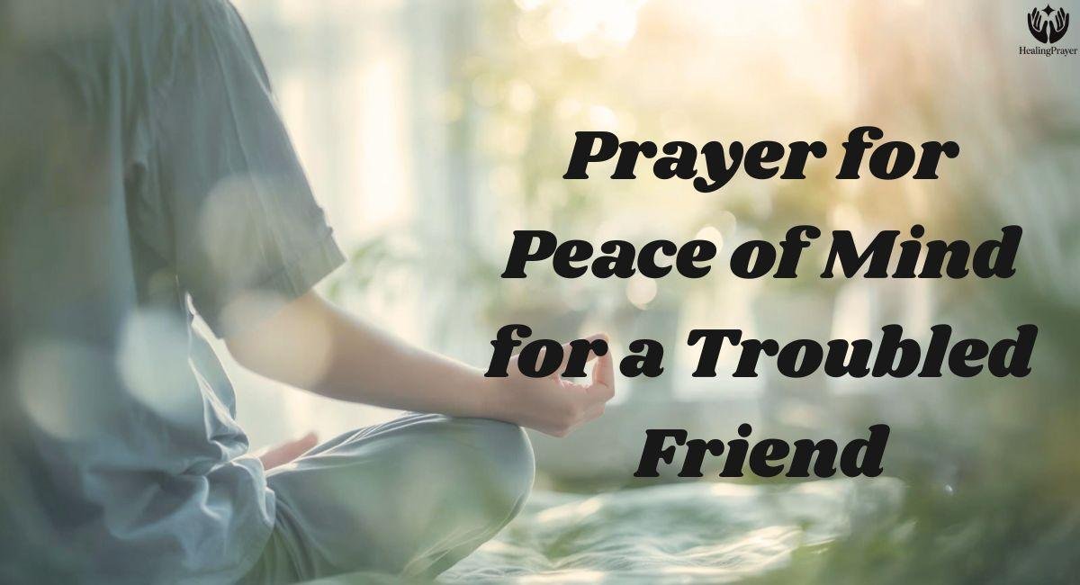 Prayer for Peace of Mind for a Troubled Friend