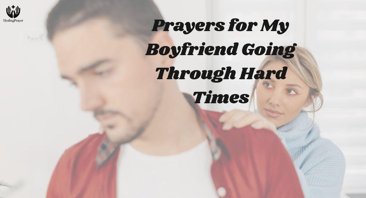 Prayers for My Boyfriend Going Through Hard Times
