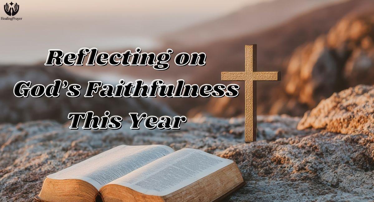 Reflecting on God’s Faithfulness This Year