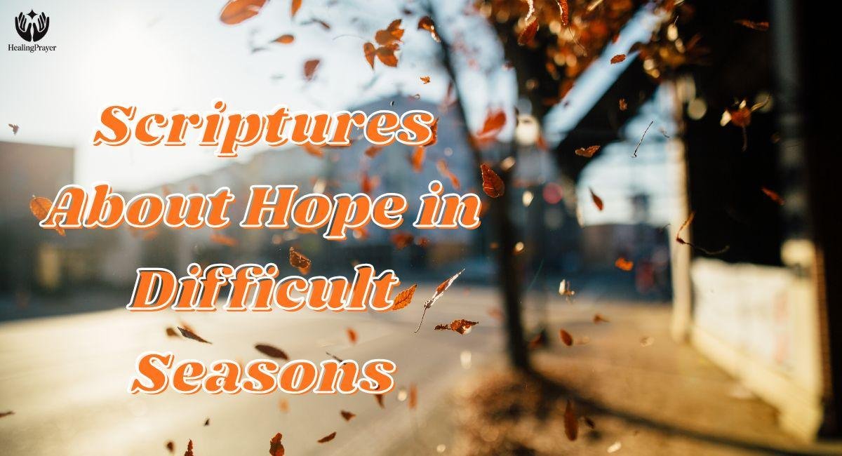 Scriptures About Hope in Difficult Seasons