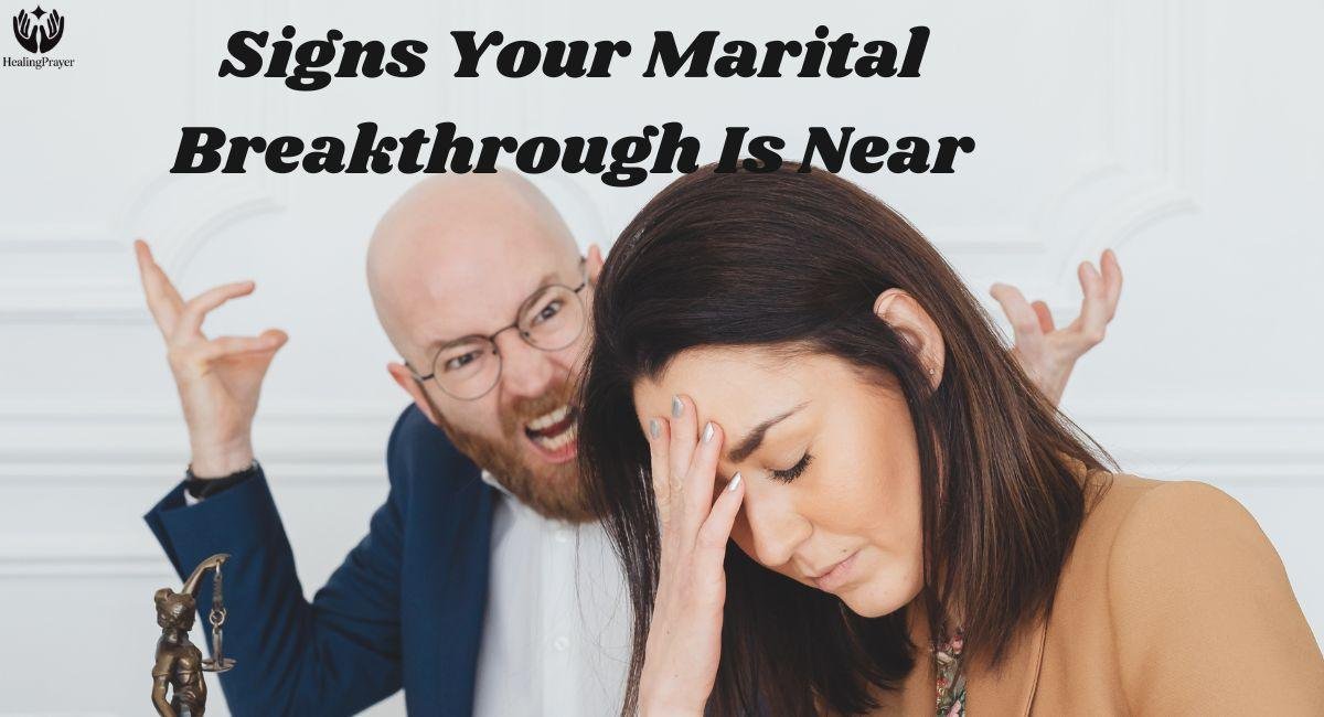 Signs Your Marital Breakthrough Is Near
