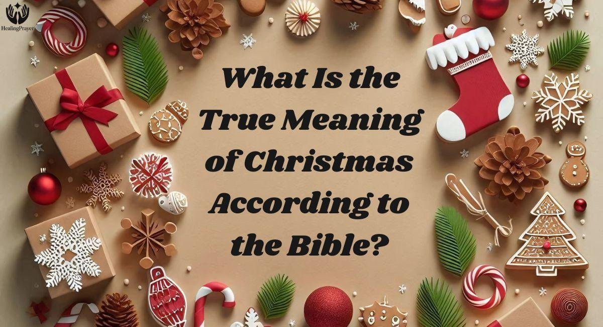 What Is the True Meaning of Christmas According to the Bible?