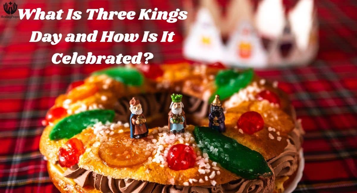 What Is Three Kings Day and How Is It Celebrated?