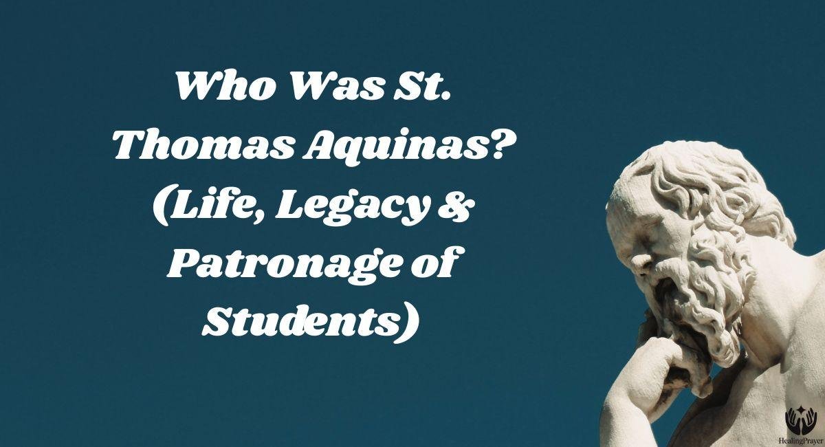 Who Was St. Thomas Aquinas? (Life, Legacy & Patronage of Students)