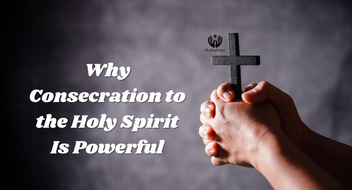Why Consecration to the Holy Spirit Is Powerful