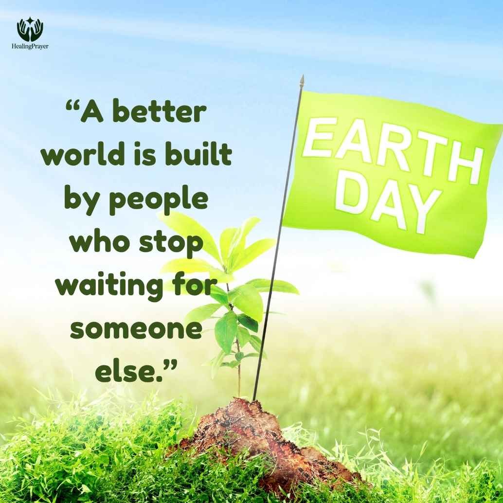 Powerful Earth Day Quotes to Encourage a Better World